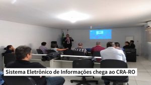 Read more about the article Sistema Eletrônico de Informações chega ao CRA-RO