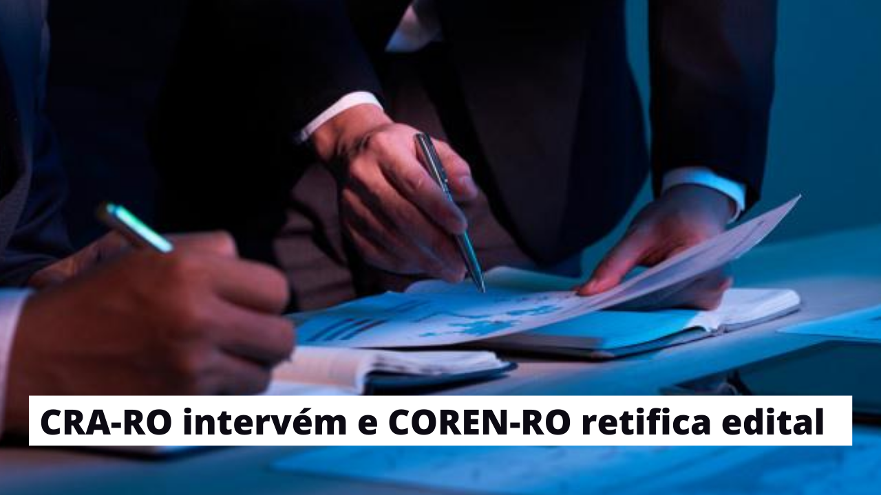 You are currently viewing CRA-RO intervém e COREN-RO retifica edital