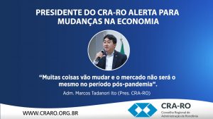 Read more about the article Presidente do CRA-RO alerta para mudanças na economia