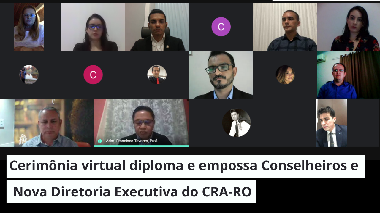 You are currently viewing Cerimônia virtual diploma e empossa Conselheiros e Nova Diretoria Executiva do CRA-RO