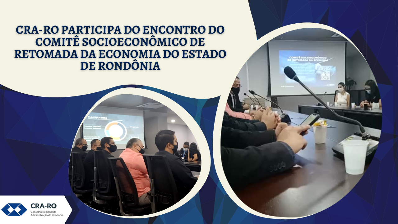 You are currently viewing CRA-RO PARTICIPA DO ENCONTRO DO COMITÊ SOCIOECONÔMICO DE RETOMADA DA ECONOMIA DO ESTADO DE RONDÔNIA