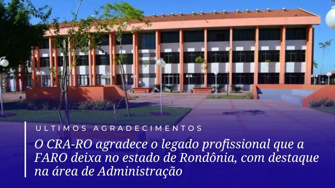 You are currently viewing O CRA-RO reconhece o legado profissional que a FARO deixou no estado de Rondônia, com destaque na área de administração