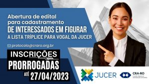 Read more about the article Abertura de edital de inscrição para cadastramento de interessados em figurar lista tríplice para vogal da JUCER