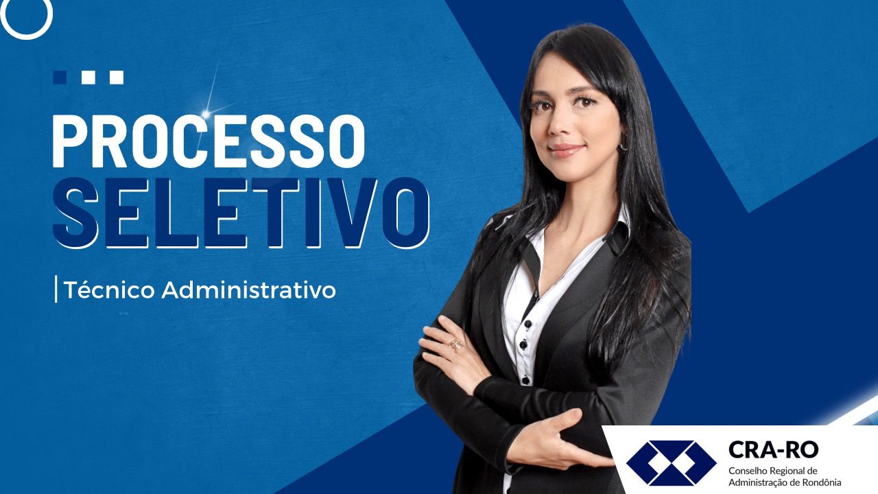 Read more about the article Está aberto o processo seletivo para técnico administrativo do CRA-RO