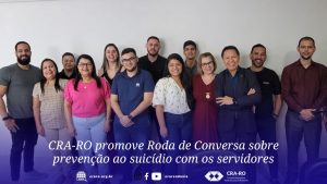 Read more about the article CRA-RO promove Roda de Conversa sobre prevenção ao suicídio com os servidores