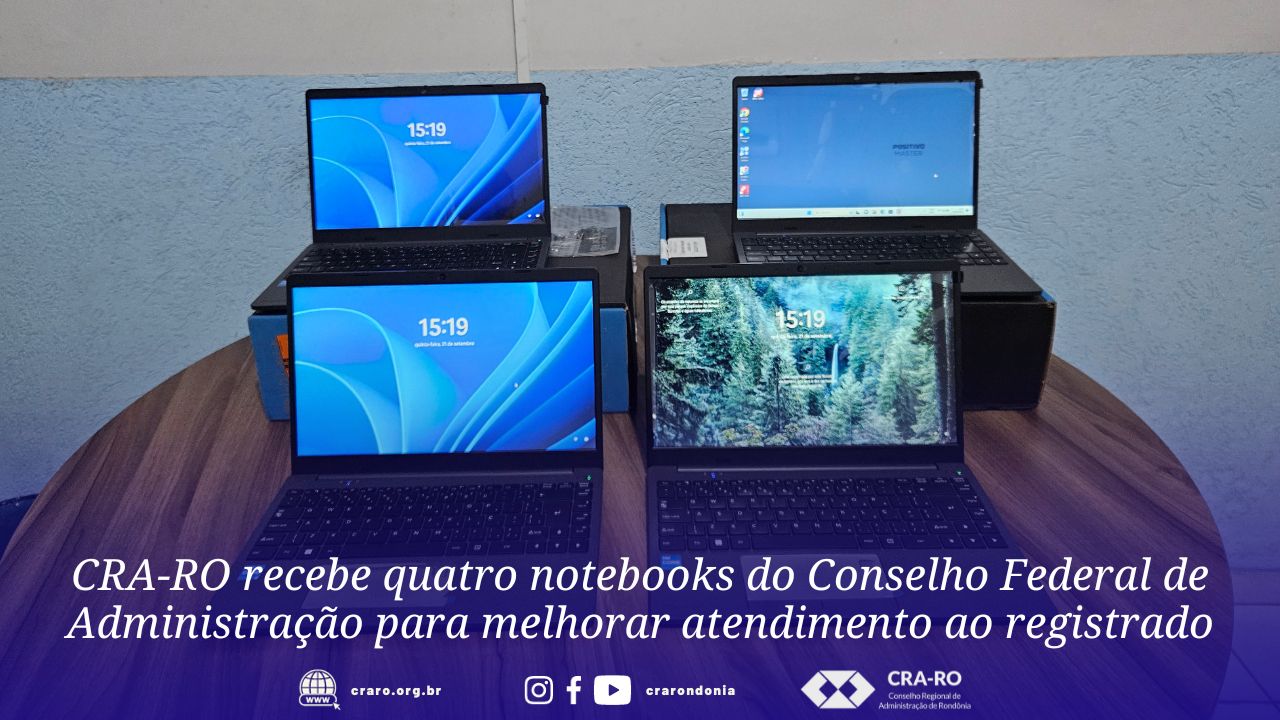 You are currently viewing CRA-RO recebe quatro notebooks do Conselho Federal de Administração para melhorar atendimento ao registrado