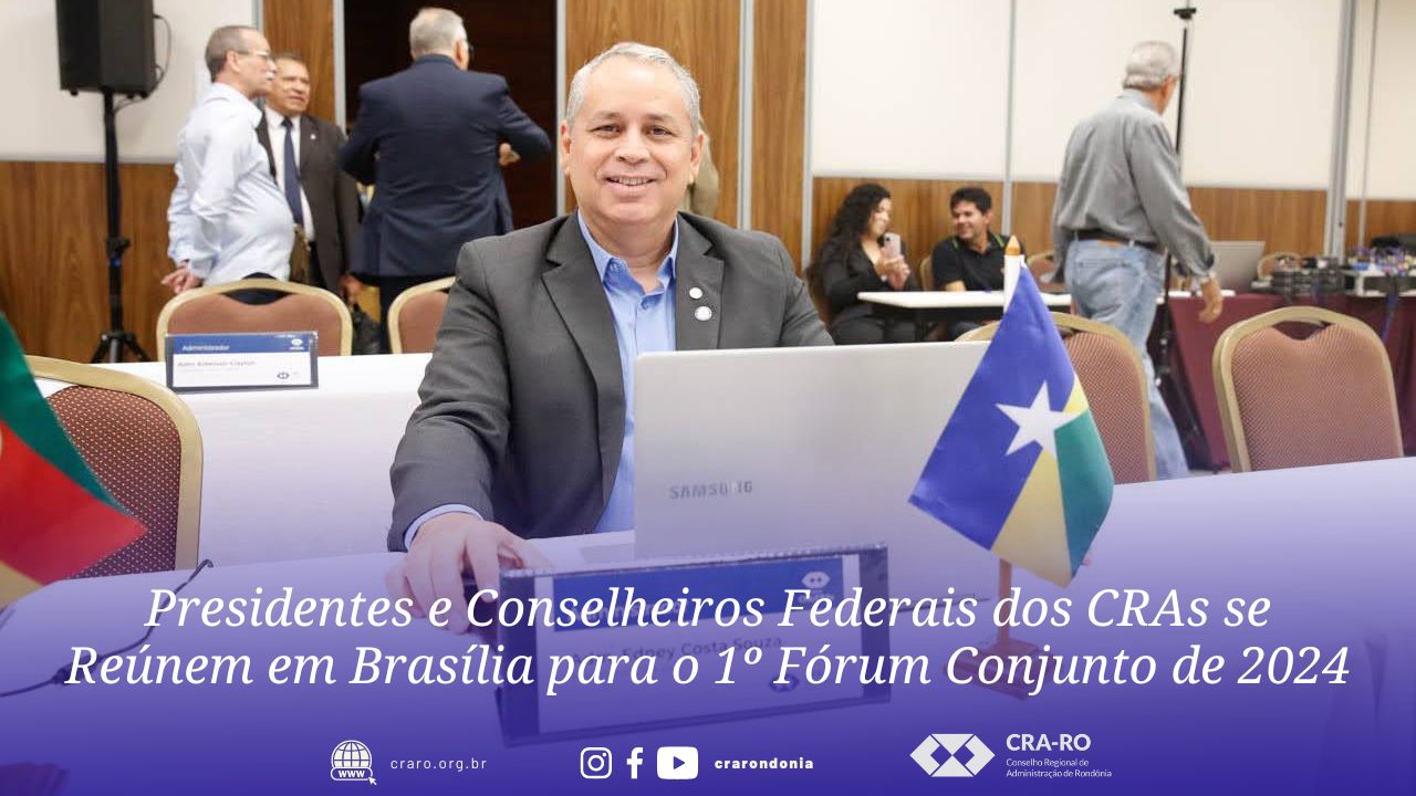 Read more about the article Presidentes e Conselheiros Federais dos CRAs se Reúnem em Brasília para o 1º Fórum Conjunto de 2024