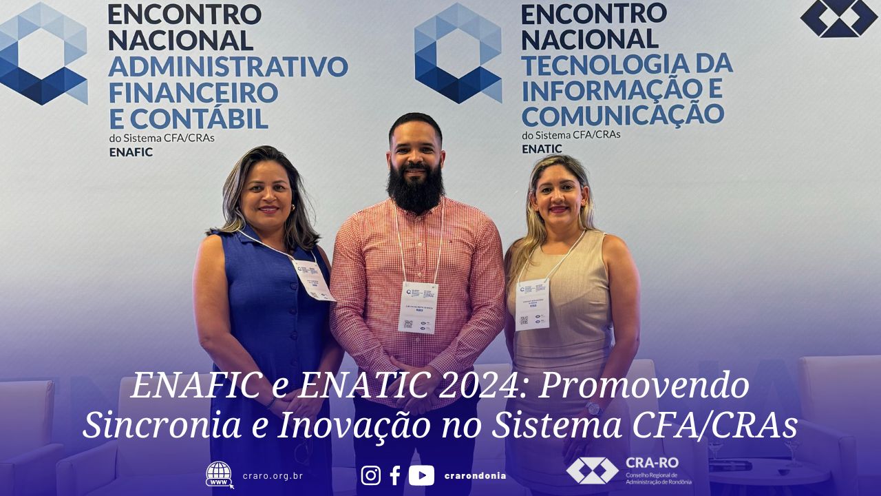 You are currently viewing ENAFIC e ENATIC 2024: Promovendo Sincronia e Inovação no Sistema CFA/CRAs