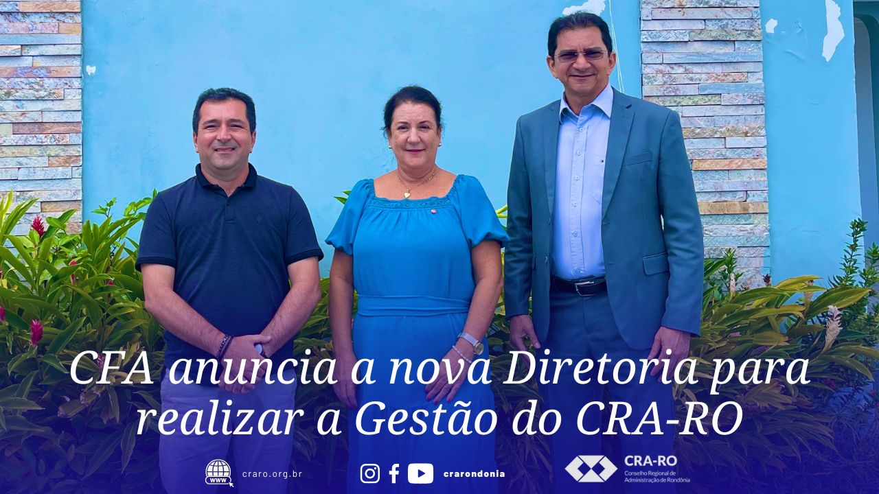 You are currently viewing CFA anuncia a nova Diretoria para realizar a Gestão do CRA-RO