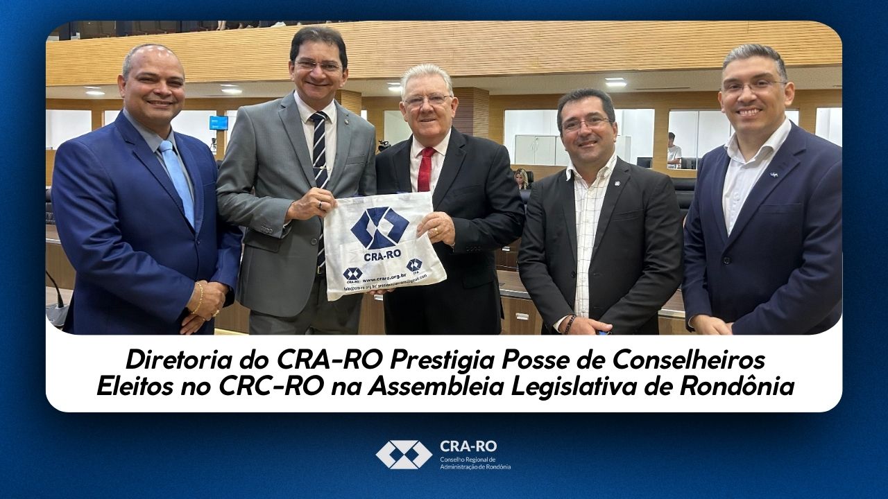 You are currently viewing Diretoria do CRA-RO Prestigia Posse de Conselheiros Eleitos no CRC-RO na Assembleia Legislativa de Rondônia