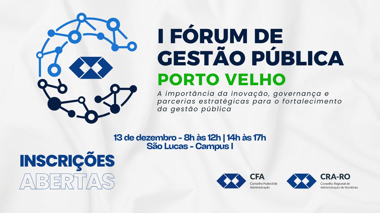 Read more about the article I Fórum de Gestão Pública: CRA-RO Promove Debate sobre Inovação e Governança em Porto Velho