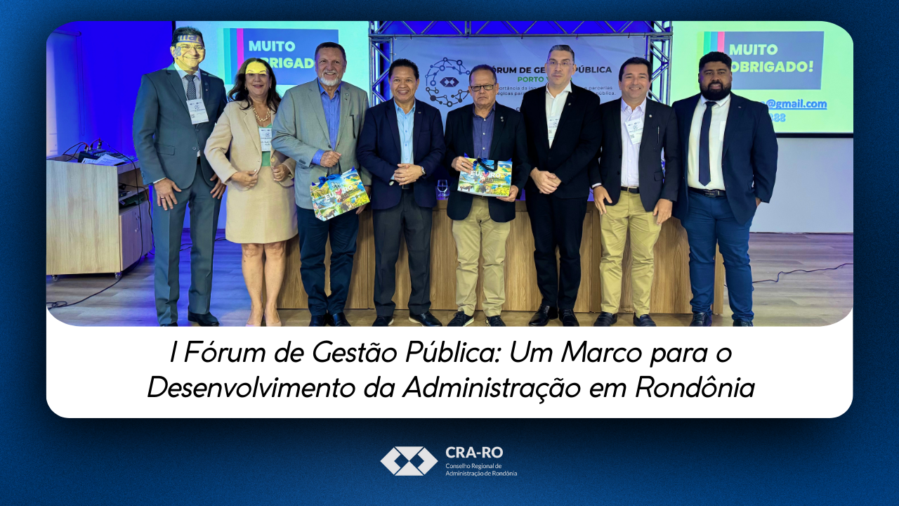 Read more about the article I Fórum de Gestão Pública: Um Marco para o Desenvolvimento da Administração em Rondônia