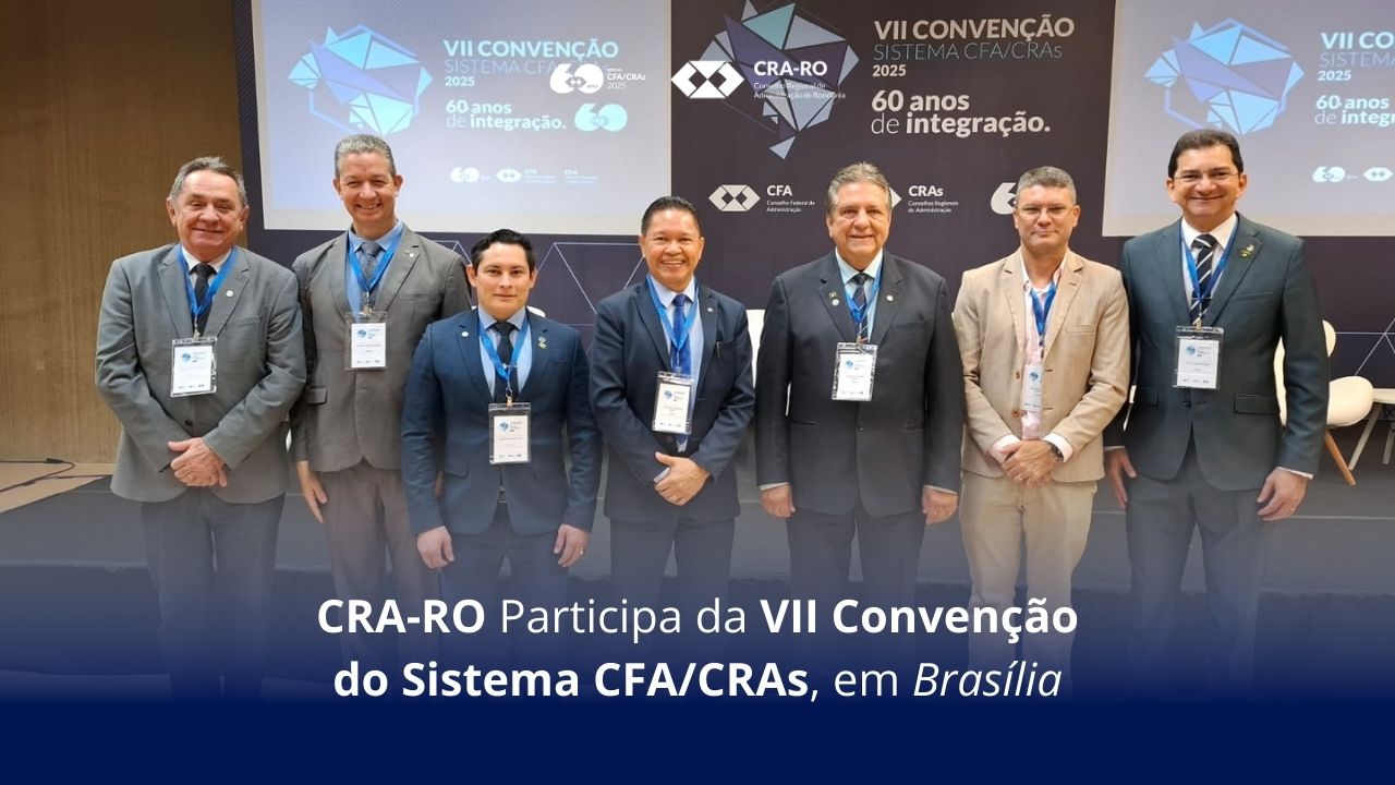 Read more about the article CRA-RO Participa da VII Convenção do Sistema CFA/CRAs, em Brasília