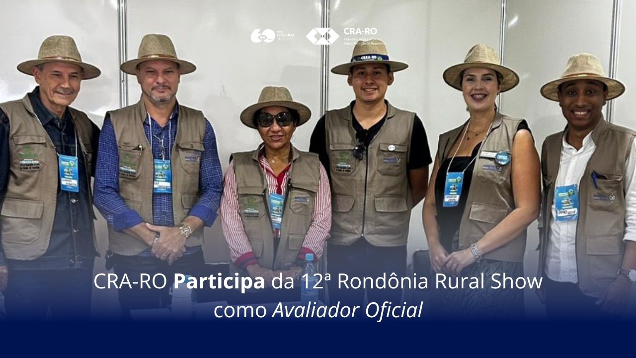 Read more about the article CRA-RO Participa da 12ª Rondônia Rural Show como Avaliador Oficial