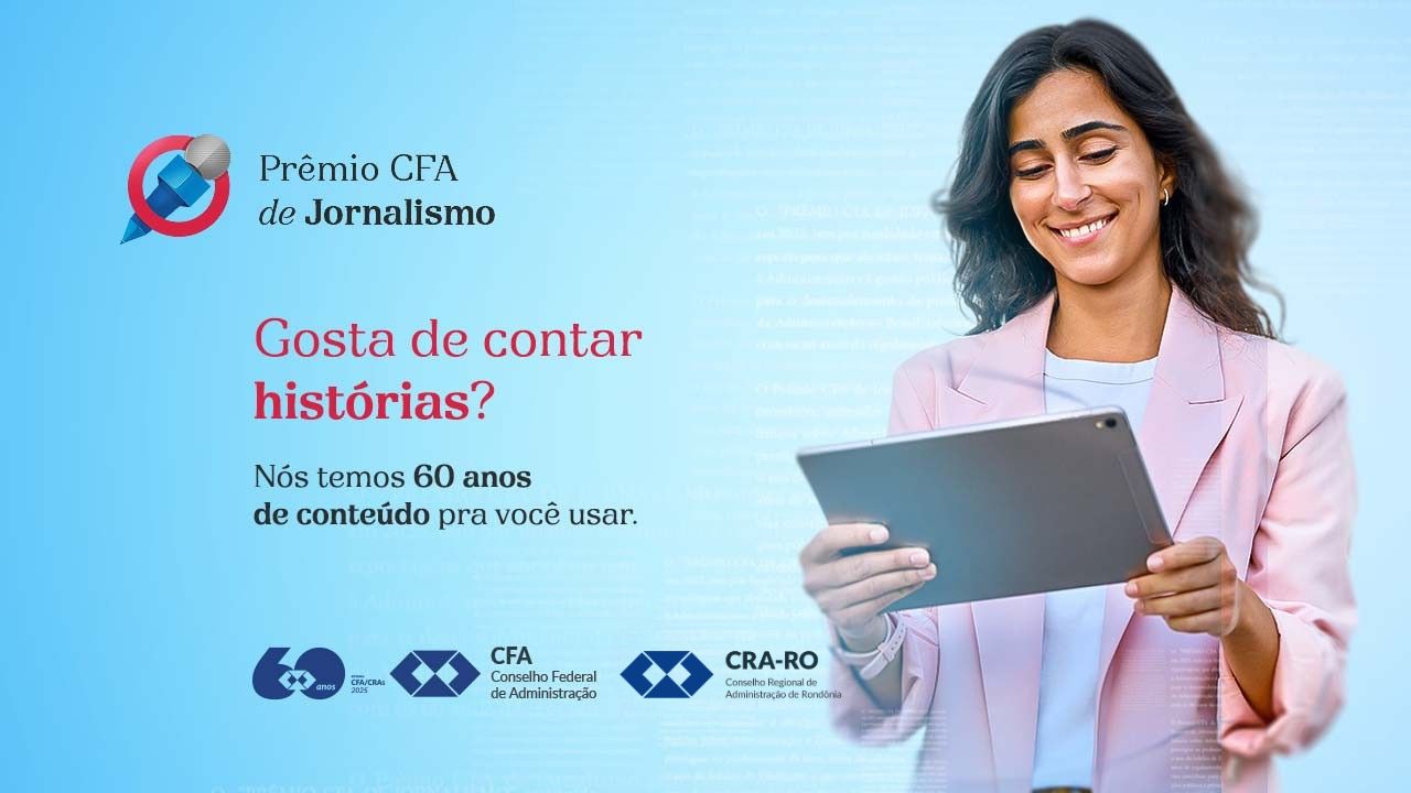 You are currently viewing CFA lança Prêmio de Jornalismo em comemoração aos 60 anos da Administração no Brasil