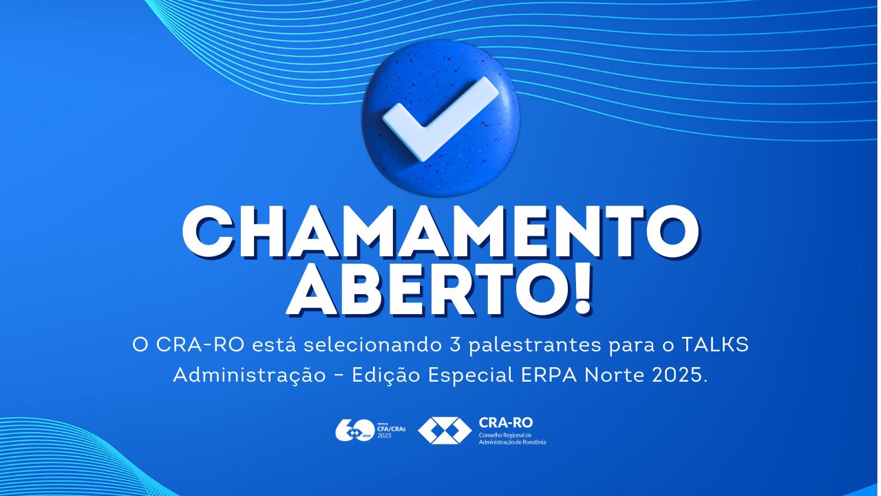 You are currently viewing CRA-RO abre chamamento de palestrantes para o TALKS Administração – Edição Especial ERPA Norte 2025
