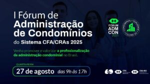 Read more about the article Vem aí o 1º Fórum de Administração de Condomínios do Sistema CFA/CRAs!