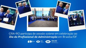 Read more about the article CRA-RO participa de sessão solene em celebração ao Dia do Profissional de Administração em Brasília/DF