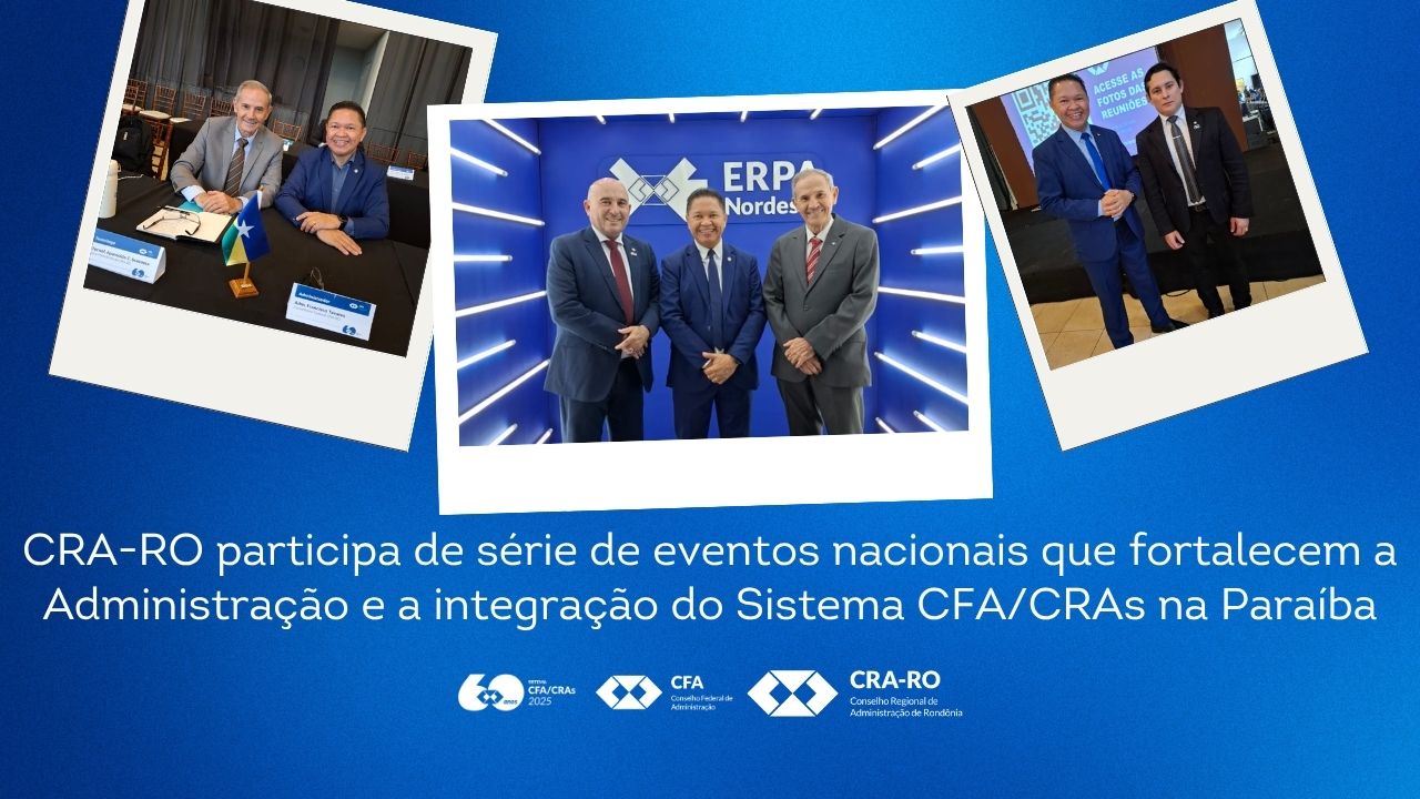 You are currently viewing CRA-RO participa de série de eventos nacionais que fortalecem a Administração e a integração do Sistema CFA/CRAs na Paraíba