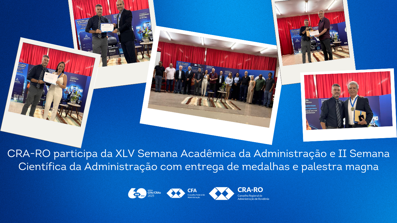 You are currently viewing CRA-RO participa da XLV Semana Acadêmica da Administração e II Semana Científica da Administração com entrega de medalhas e palestra magna