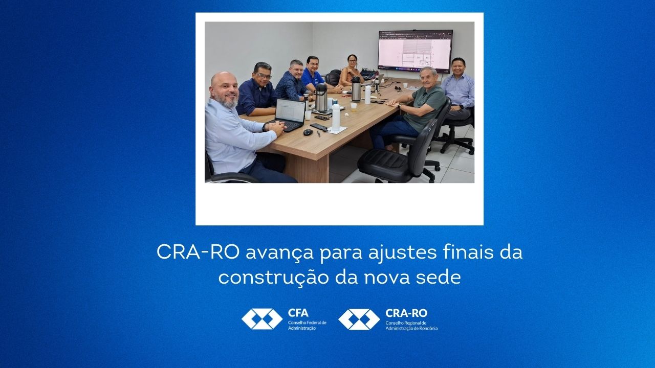 You are currently viewing CRA-RO avança para ajustes finais da construção da nova sede
