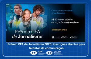 Read more about the article Prêmio CFA de Jornalismo 2026: inscrições abertas para talentos da comunicação