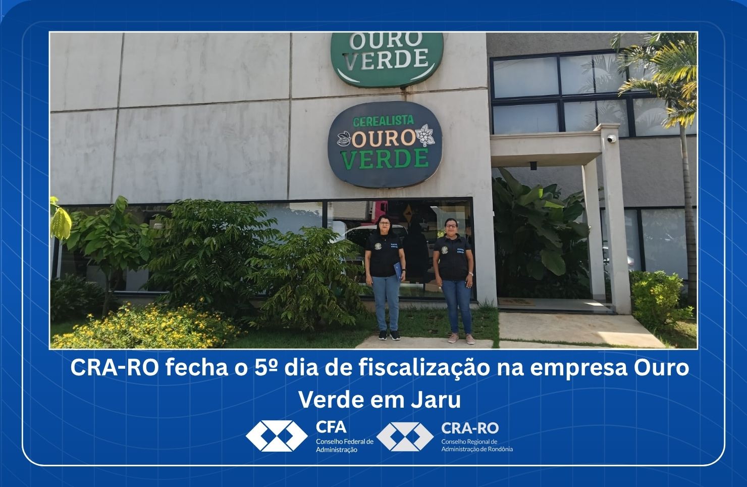 You are currently viewing CRA-RO fecha o 5º dia de fiscalização na empresa Ouro Verde em Jaru