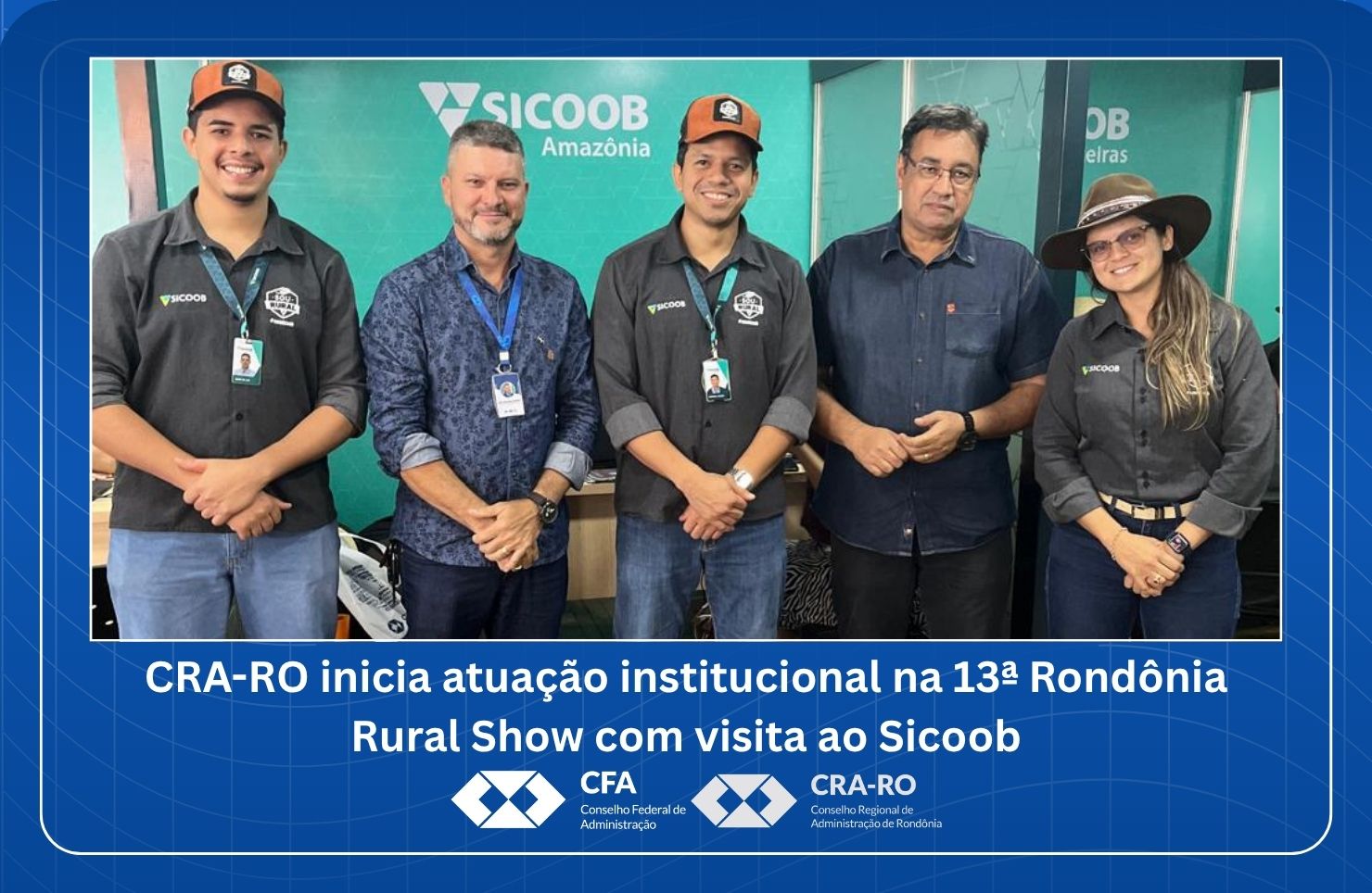 Read more about the article CRA-RO inicia atuação institucional na 13ª Rondônia Rural Show com visita ao Sicoob