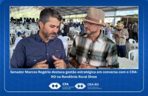 Read more about the article Senador Marcos Rogério destaca gestão estratégica em conversa com o CRA-RO na Rondônia Rural Show