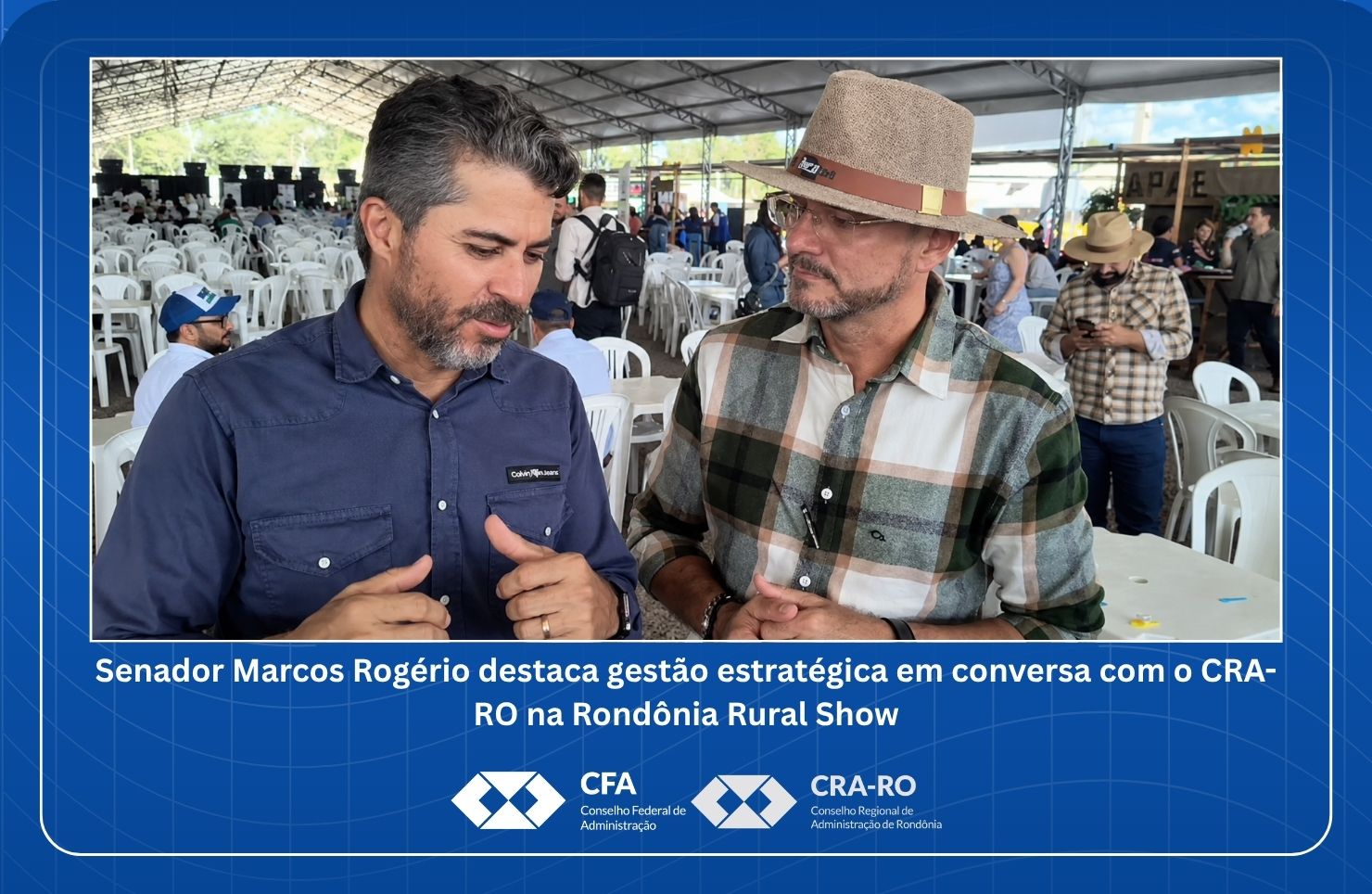 Read more about the article Senador Marcos Rogério destaca gestão estratégica em conversa com o CRA-RO na Rondônia Rural Show
