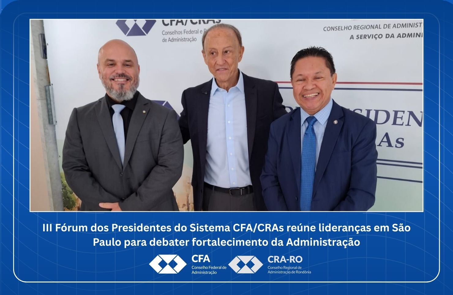 You are currently viewing III Fórum dos Presidentes do Sistema CFA/CRAs reúne lideranças em São Paulo para debater fortalecimento da Administração